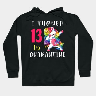 I Turned 13 in quarantine Cute Unicorn Dabbing Hoodie